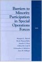 Barriers to Minority Participation in Special Operations Forces - Margaret Harrell, Sheila Kirby, Jennifer Sloan, Clifford Graff, Christopher McKelvey