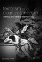 Terrorism and Counter-Terrorism: Ethics and Liberal Democracy - Seumas Miller