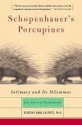 Schopenhauer's Porcupines - Deborah Anna Luepnitz