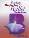 Teaching Beginning Ballet Technique - Gayle Kassing, Danielle M. Jay