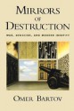 Mirrors of Destruction: War, Genocide, and Modern Identity - Omer Bartov