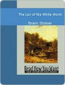 The Lair of the White Worm - Bram Stoker