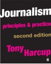 Journalism: Principles and Practice - Tony Harcup