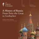 A History of Russia: From Peter the Great to Gorbachev - Mark D. Steinberg