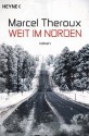 Weit im Norden: Roman (German Edition) - Marcel Theroux, Oliver Plaschka