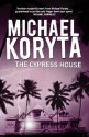 The Cypress House: Paranormal thriller - Michael Koryta