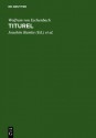 Titurel: Mit Der Gesamten Paralleluberlieferung Des -Jungeren Titurel- - Wolfram von Eschenbach, Joachim Bumke, Joachim Heinzle