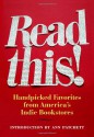 Read This!: Handpicked Favorites from America's Indie Bookstores - Hans Weyandt, Ann Patchett