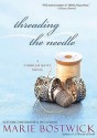 Threading the Needle (Audio) - Marie Bostwick, Hillary Huber, Bernadette Dunne