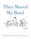 They Moved My Bowl: Dog Cartoons by New Yorker Cartoonist Charles Barsotti - Charles Barsotti, George Booth