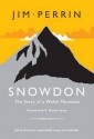 Snowdon - The Story of a Welsh Mountain: Biography of a Mountain - Jim Perrin