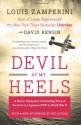 Devil at My Heels: A Heroic Olympian's Astonishing Story of Survival as a Japanese POW in World War II - Louis Zamperini, David Rensin