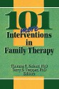 101 More Interventions in Family Therapy - Thorana S. Nelson