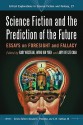 Science Fiction and the Prediction of the Future: Essays on Foresight and Fallacy - Gary Westfahl, Wong Kin Yuen, Amy Kit-sze Chan