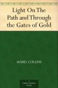 Light On The Path and Through the Gates of Gold - Mabel Collins