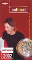 San Francisco 2002: Out to Eat - Lonely Planet, Andrew Dean Nystrom, Kim Zetter