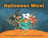 Halloween Mice! board book (Board Book) - Bethany Roberts, Doug Cushman