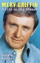 Merv Griffin: A Life in the Closet - Darwin Porter