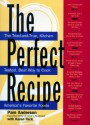 The Perfect Recipe: The Tried And True, Kitchen Tested, Best Way To Cook America's Favorite Foods - Pam Anderson