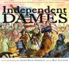 Independent Dames - Laurie Halse Anderson, Matt Faulkner