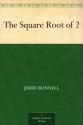 The Square Root of 2 - Jerry Bonnell, Robert Nemiroff