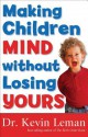 Making Children Mind Without Losing Yours - Kevin Leman