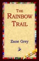 The Rainbow Trail - Zane Grey