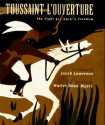 Toussaint L'ouverture: The Fight for Haiti's Freedom - Walter Dean Myers, Jacob Lawrence