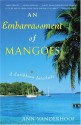 An Embarrassment of Mangoes: A Caribbean Interlude - Ann Vanderhoof