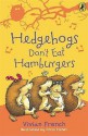 Hedgehogs Don't Eat Hamburgers (Ready, Steady, Read!) - Vivian French