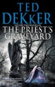 The Priest's Graveyard - Ted Dekker