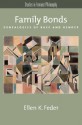 Family Bonds: Genealogies of Race and Gender - Ellen K. Feder