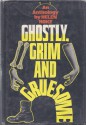 Ghostly, Grim and Gruesome - Leo Tolstoy, H.G. Wells, Elizabeth Jane Howard, Winston Graham, T.H. White, Joan Aiken, Kingsley Amis, William Hope Hodgson, Rosemary Timperley, Helen Hoke, Miriam Allen deFord, C.B. Gilford, Denys Val Baker