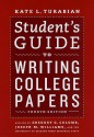 Student's Guide to Writing College Papers: Fourth Edition - Kate L. Turabian, Gregory G. Colomb, Joseph M. Williams, University of Chicago Press