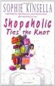 Shopaholic Ties the Knot (Shopaholic #3) - Sophie Kinsella