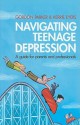 Navigating Teenage Depression: A Guide for Parents and Professionals - Gordon Parker, Kerrie Eyers