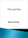 The Last Man - Mary Shelley