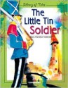 The Little Tin Soldier - Hans Christian Andersen