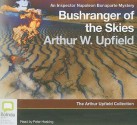 Bushranger of the Skies: An Inspector Napoleon Bonaparte Mystery - Arthur W. Upfield, Peter Hosking