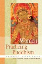 Women Practicing Buddhism: American Experiences - Peter N. Gregory, Susanne Mrozik