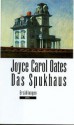 Das Spukhaus - Joyce Carol Oates