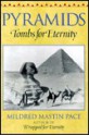 Pyramids: Tombs for Eternity - Mildred Mastin Pace