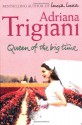 Queen Of The Big Time - Adriana Trigiani