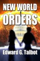 New World Orders - Edward G. Talbot