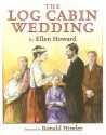 The Log Cabin Wedding - Ellen Howard