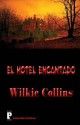 El Hotel Encantado - Wilkie Collins