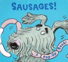 Sausages!: A Pop-Up Book - A.H. Benjamin, Frances Cony