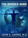 The Divided Mind: The Epidemic of Mindbody Disorders (MP3 Book) - John E. Sarno, Pete Pantelis, Paul Hecht, James M. Boles