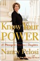 Know Your Power: A Message to America's Daughters - James Kaplan, Amy Hearth, Nancy Pelosi