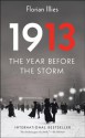 1913: The Year Before the Storm - Florian Illies, Shaun Whiteside, Jamie Lee Searle